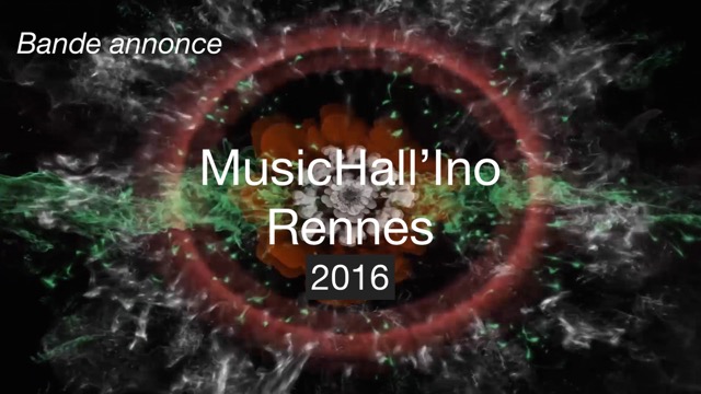 Teaser MusicHall'Ino Rennes 2016